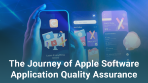 Apple Software Application Quality Assurance