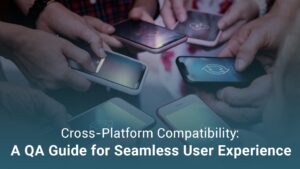 Cross-Platform Compatibility User Experience