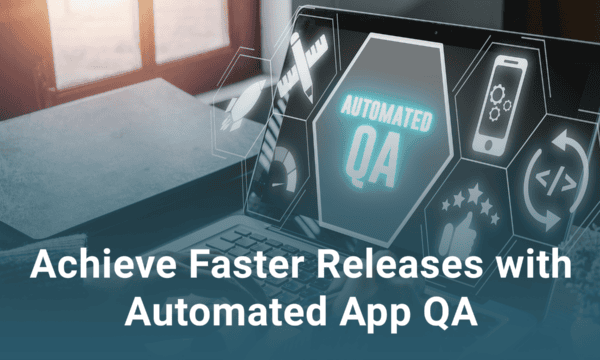 Laptop displaying "Automated QA" with various tech icons. Text overlay: "Achieve Faster Releases with Automated App QA.
