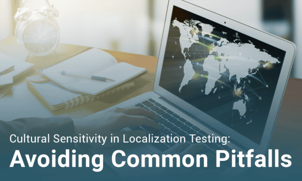 Cultural Sensitivity in Localization Testing Avoiding Common Pitfalls