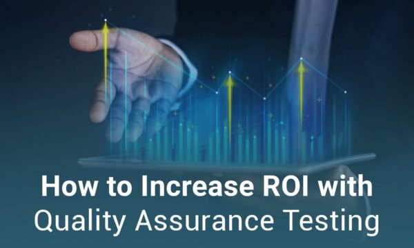 ROI with Quality Assurance Testing