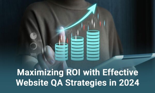 Person using a tablet with digital graphics of coins and an upward arrow. Text: "Maximizing ROI with Effective Website QA Strategies in 2024.