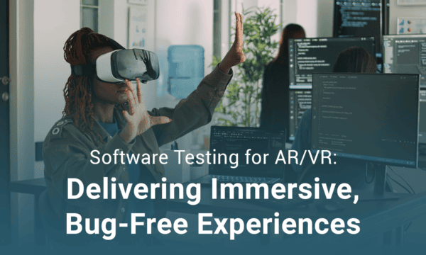A person wearing a VR headset interacts with a virtual environment. Text reads, "Software Testing for AR/VR: Delivering Immersive, Bug-Free Experiences.