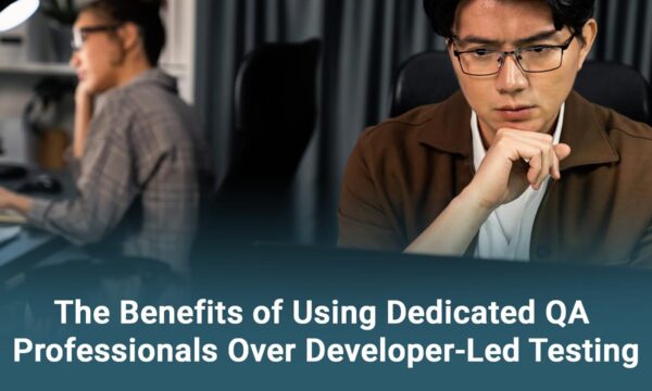 Two men working at computers with text overlay: "The Benefits of Using Dedicated QA Professionals Over Developer-Led Testing.