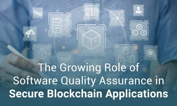 Person interacting with holographic blockchain and software icons, with text: "The Growing Role of Software Quality Assurance in Secure Blockchain Applications.