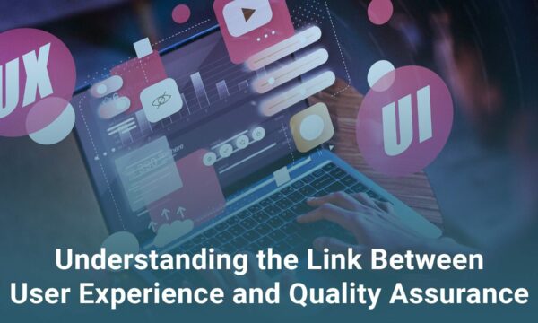User Experience and Quality Assurance