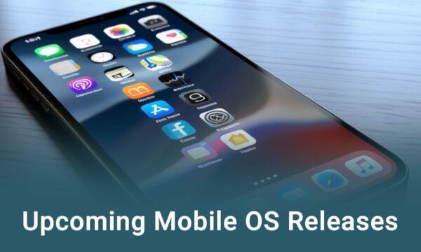 Close-up of a smartphone displaying app icons on the home screen. Text at the bottom reads "Upcoming Mobile OS Releases.